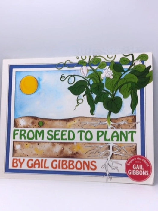 gail gibbons seed to plant From Seed to Plant by Gail Gibbons; Gail – Online Book Store – Bookends