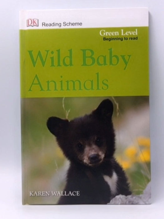 Wild Baby Animals - Karen Wallace; 