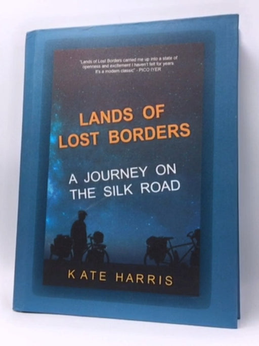 Lands of Lost Borders - Hardcover - Kate Harris; 