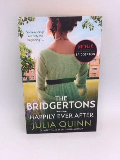 The Bridgerton: Happily Ever After - Julia Quinn; 