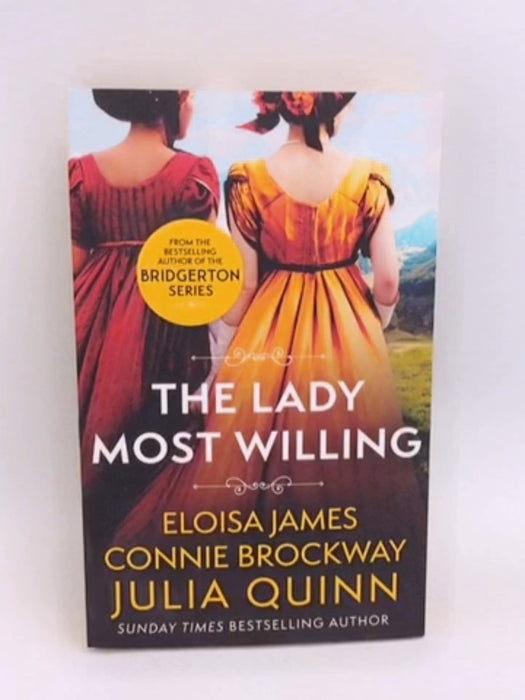 The Lady Most Willing: A Novel in Three Parts - Julia Quinn; Eloisa James; Connie Brockway;