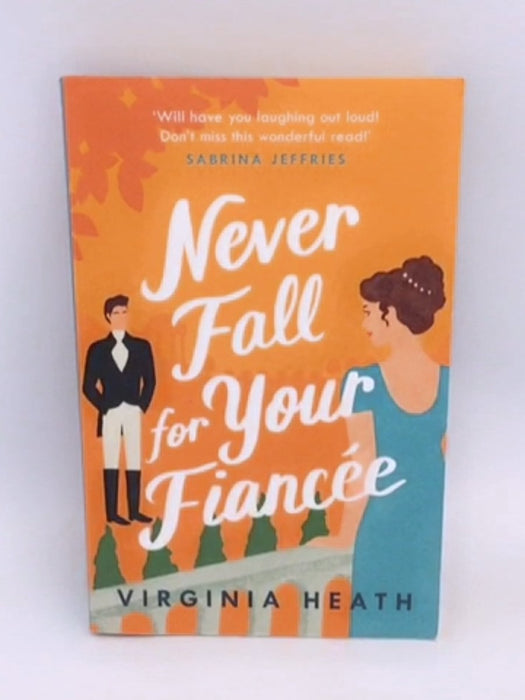 Never Fall for Your Fiancée - Virginia Heath;