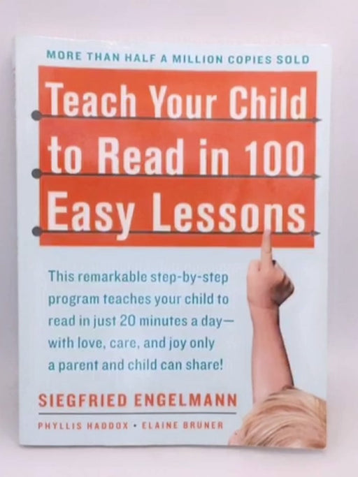 Teach Your Child to Read in 100 Easy Lessons - Siegfried Engelmann;