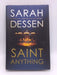 Saint Anything - Hardcover - Sarah Dessen