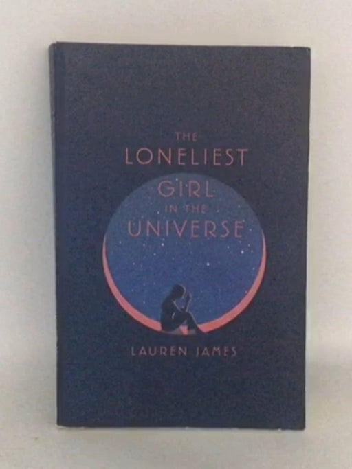 The Loneliest Girl in the Universe - Lauren James; 