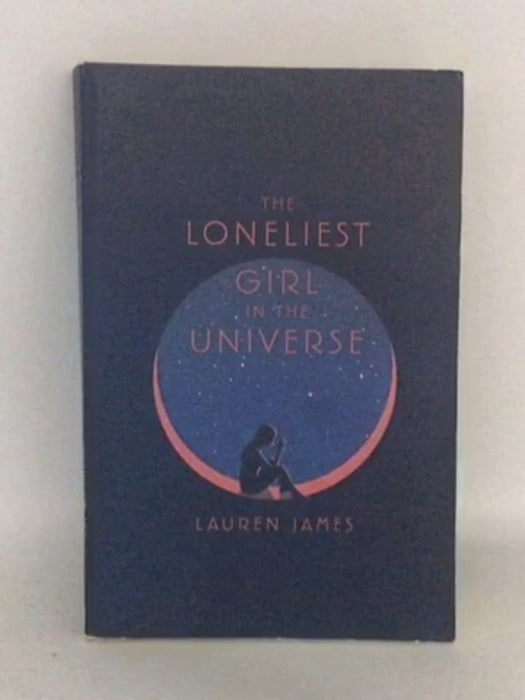 The Loneliest Girl in the Universe - Lauren James; 