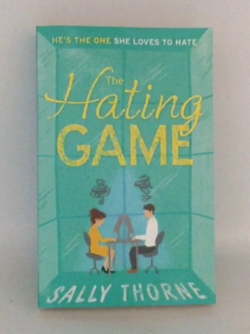 The Hating Game - Sally Thorne;
