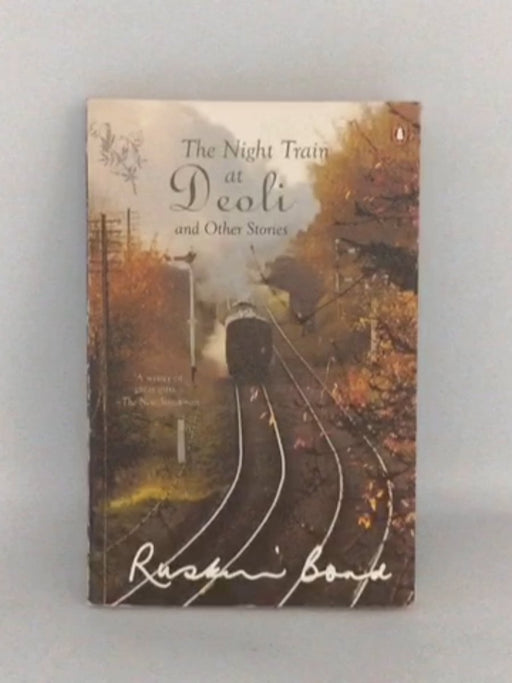 The Night Train at Deoli and Other Stories - Ruskin Bond; 