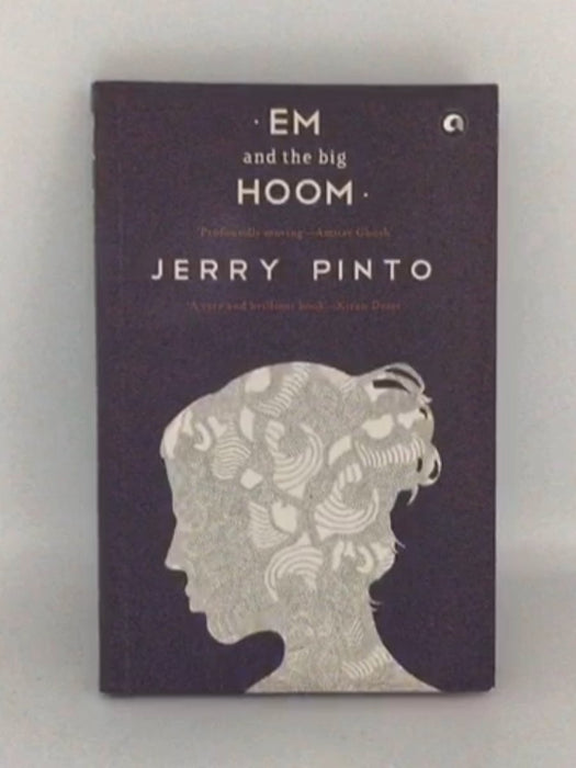 Em and the Big Hoom - Jerry Pinto; 