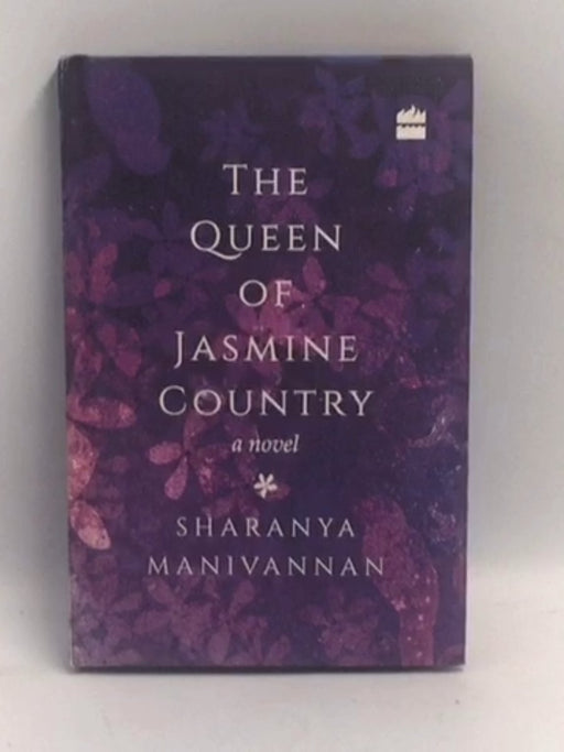 The Queen of Jasmine Country   - Sharanya Manivannan