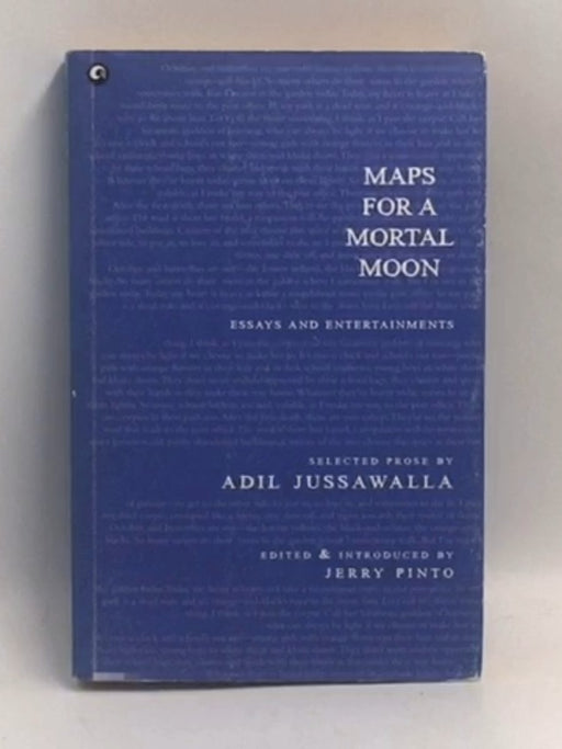Maps for a Mortal Moon: Essays and Entertainments - Adil Jussawala