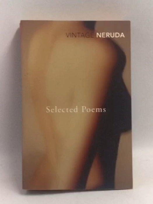 Selected Poems of Pablo Neruda   - Pablo Neruda; Nathaniel Tarn