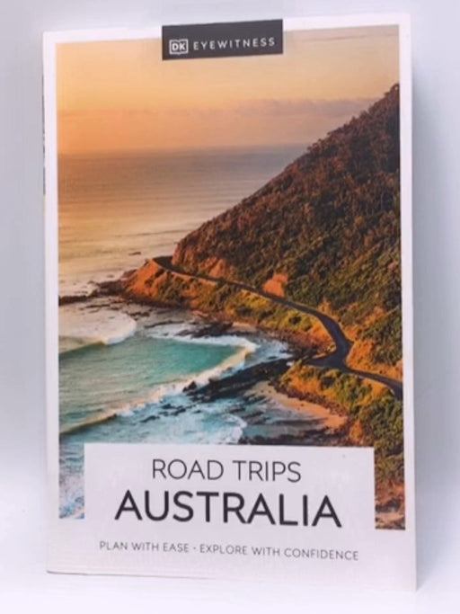 DK Eyewitness Road Trips Australia - DK Eyewitness; 