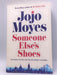 Someone Else's Shoes - Jojo Moyes; 