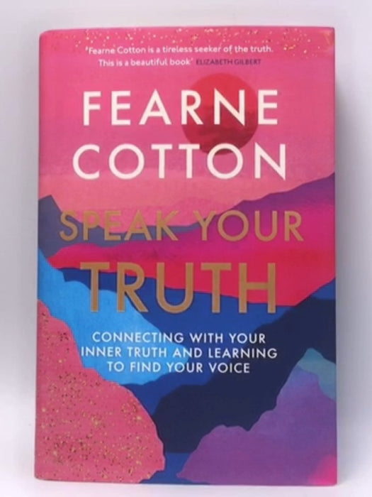 Speak Your Truth - hardcover - Fearne Cotton; 