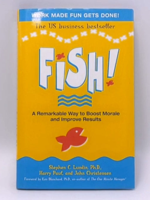 Fish! - Hardcover - Stephen C Lundin & Harry Paul & John Chr; 