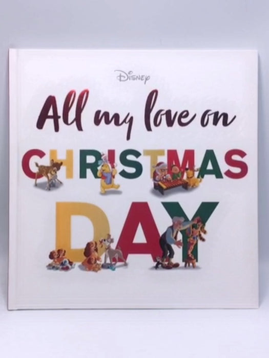 All My Love on Christmas Day - Hardcover - Disney