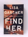 Find Her - Lisa Gardner; 