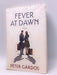 Fever at Dawn -Hardcover - Péter Gárdos