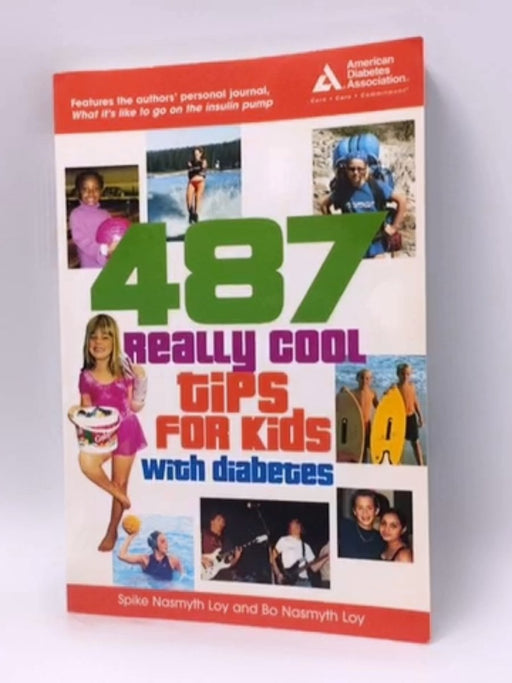 487 Really Cool Tips for Kids with Diabetes - Bo Loy; Spike Loy; 