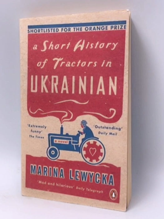 A Short History of Tractors in Ukrainian - Marina Lewycka; 