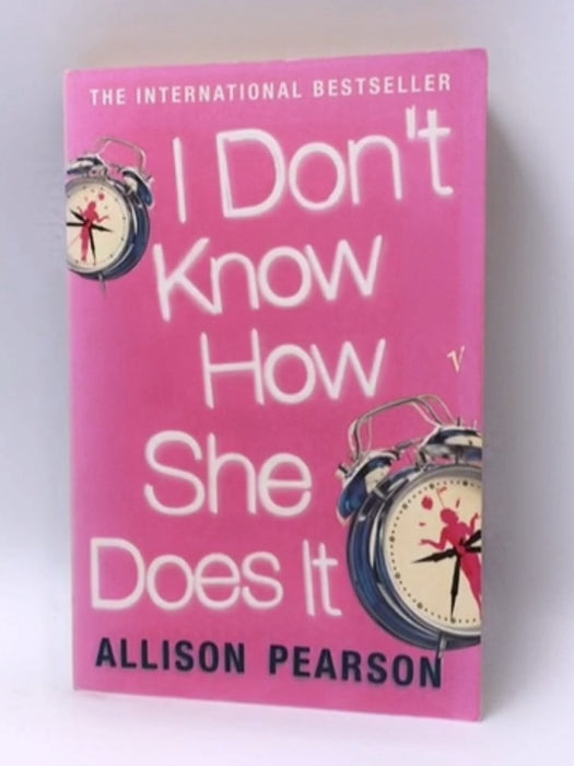 I Don't Know how She Does it - Allison Pearson