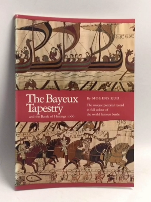 The Bayeux tapestry and the Battle of Hastings - Mogens Rud