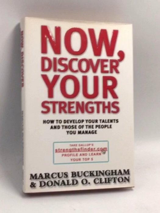 Now, Discover Your Strengths - Marcus Buckingham; Donald O. Clifton 