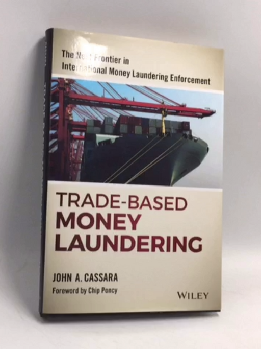 Trade-Based Money Laundering- [Hardcover] - John A. Cassara
