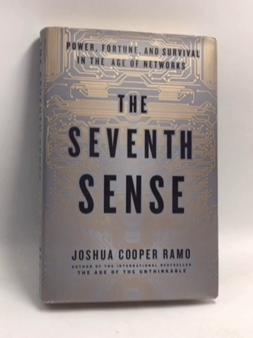 The Seventh Sense: Power, Fortune, and Survival in the Age of Networks- [Hardcover] - Joshua Cooper Ramo