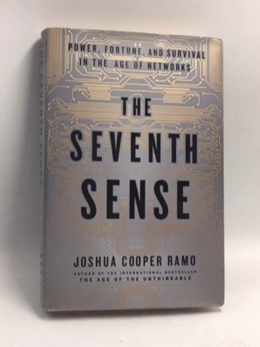 The Seventh Sense: Power, Fortune, and Survival in the Age of Networks- [Hardcover] - Joshua Cooper Ramo