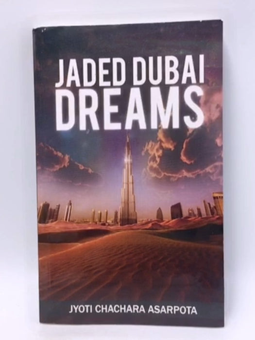 Jaded Dubai Dreams  -  Jyoti Chachara Asarpota