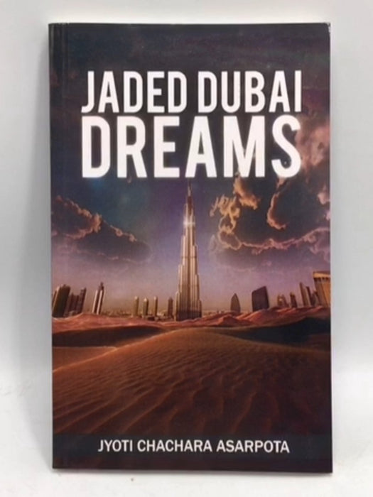 Jaded Dubai Dreams  -  Jyoti Chachara Asarpota