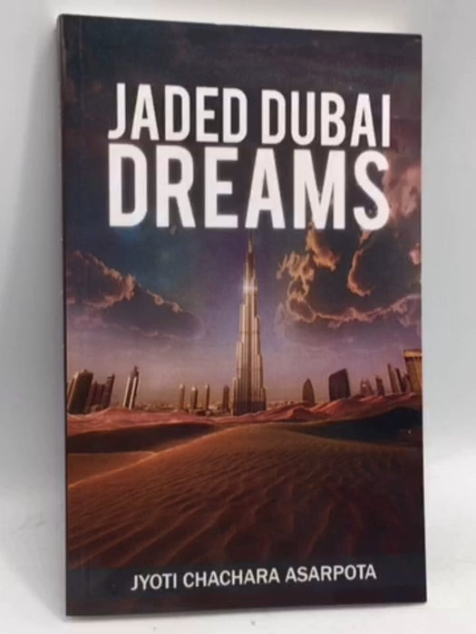 Jaded Dubai Dreams  -  Jyoti Chachara Asarpota