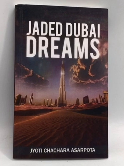 Jaded Dubai Dreams  -  Jyoti Chachara Asarpota