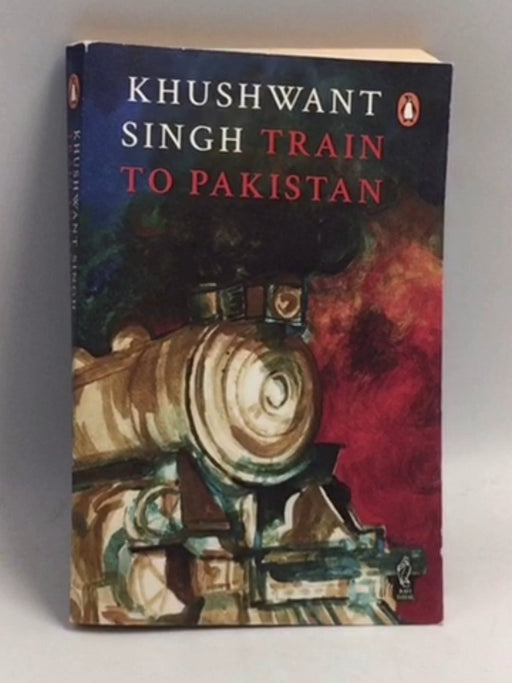 Train to Pakistan - Khushwant Singh; Singh Khushwant; 