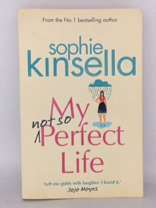 My (Not So) Perfect Life - Sophie Kinsella; 