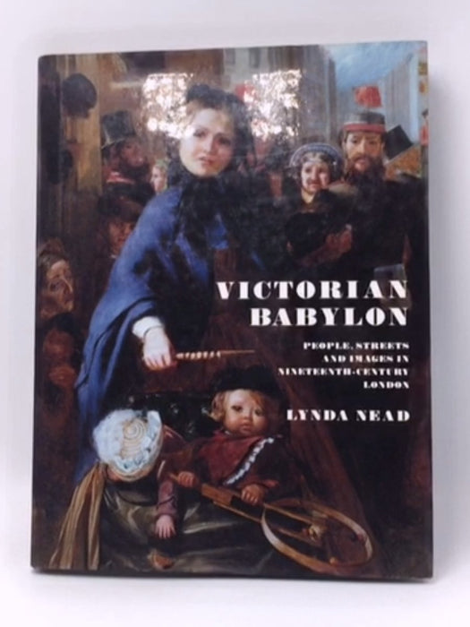 Victorian Babylon - Hardcover - Lynda Nead; 