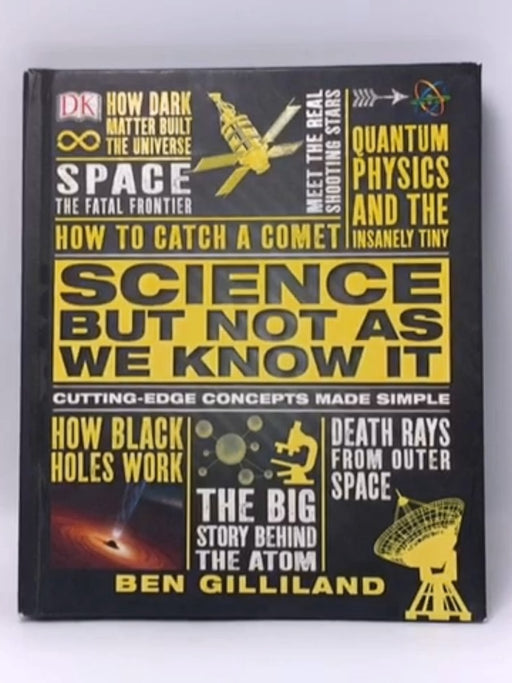 Science but Not as We Know it - Hardcover - Ben Gilliland; 