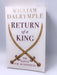 Return of a King - William Dalrymple; 