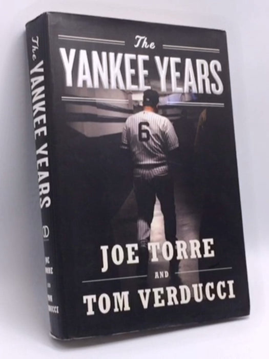 The Yankee Years- (Hardcover) - Joe Torre; Tom Verducci; 