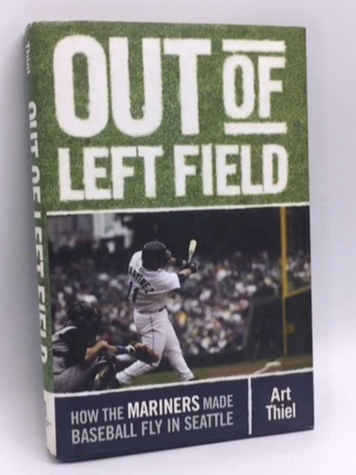 Out of Left Field- (Hardcover) - Art Thiel; 