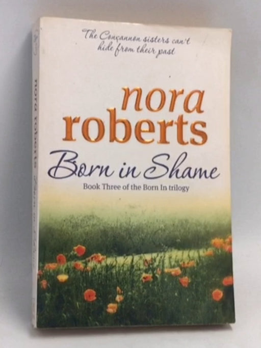 Born in Shame - Nora Roberts; 