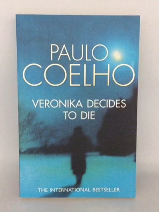 Veronika Decides to Die - Paulo Coelho; 