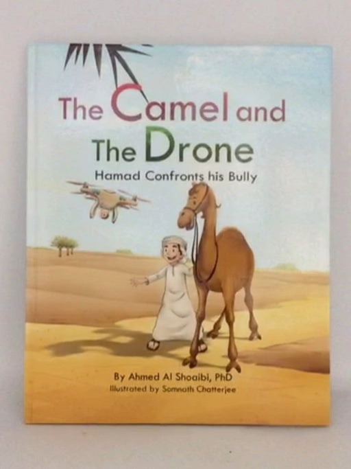 The Camel and The Drone: Hamad Confronts His Bully - Ahmed Shoaibi;