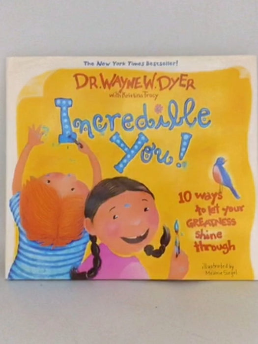 Incredible You - Hardcover - Dr. Wayne W. Dyer; Kristina Tracy; 