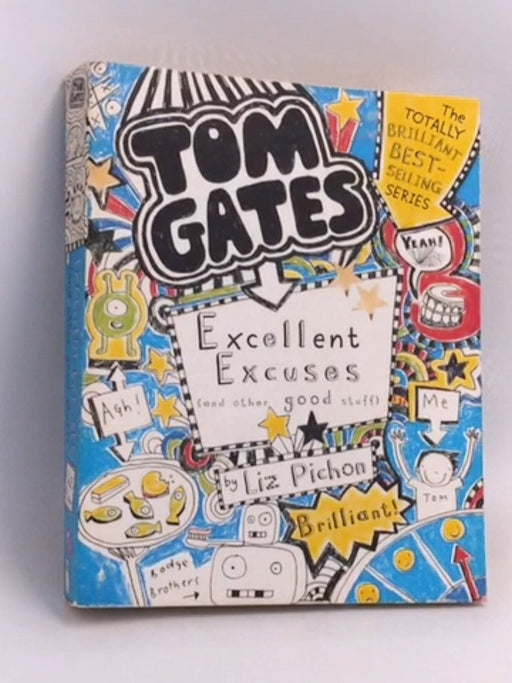 Tom Gates - Excellent Excuses  - Liz Pichon