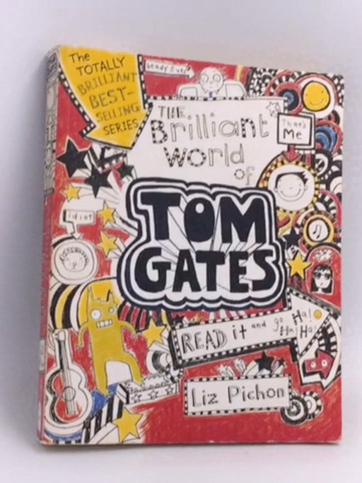 The Brilliant World of Tom Gates - Liz Pichon; 