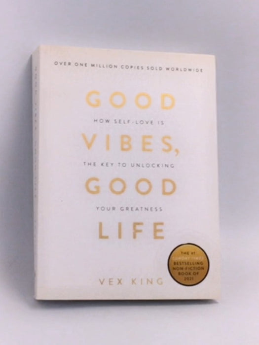Good Vibes, Good Life - Vex King; 