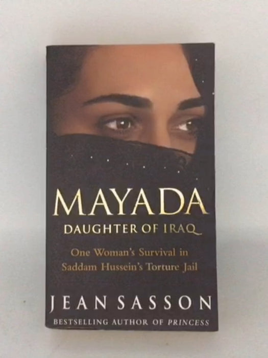 Mayada: Daughter of Iraq  - Jean P. Sasson;